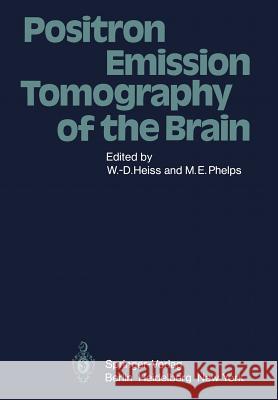 Positron Emission Tomography of the Brain W. -D Heiss M. F. Phelps 9783540121305 Springer - książka