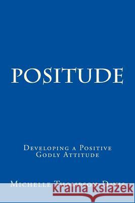 Positude Michelle Thompson-Davis 9781511599566 Createspace - książka