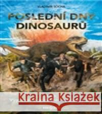 Poslední dny dinosaurů Vladimír Socha 9788087530740 Radioservis - książka