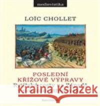 Poslední křížové výpravy Loic Chollet 9788024658858 Karolinum - książka