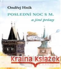 Poslední noc s M a jiné prózy OndÅ™ej HnÃ­k 9788087607244 NakladatelstvÃ­ Bor - książka