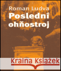 Poslední ohňostroj Roman Ludva 9788072941124 Host - książka