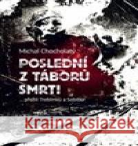 Poslední z táborů smrti Michal Chocholatý 9788075572066 Epocha - książka