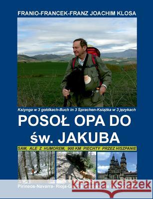 Posol Opa dp św. Jakuba: Skrocone tlumacz osobiste wlasnej ksiazki Klosa, Franz Joachim 9783738677577 Books on Demand - książka