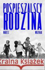 Pospieszalscy. Rodzina Marcel Woźniak 9788368549256 Marginesy - książka