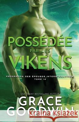 Possédée par les Vikens: (Grands caractères) Goodwin, Grace 9781795912105 Ksa Publishing Consultants Inc - książka