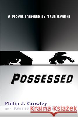 Possessed Philip J. Crowley Kenneth C. Whylie 9780865349636 Sunstone Press - książka