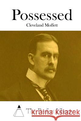 Possessed Cleveland Moffett The Perfect Library 9781512188196 Createspace - książka