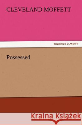 Possessed Cleveland Moffett 9783847228103 Tredition Classics - książka