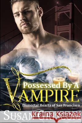 Possessed by a Vampire Susan Griscom 9781546752622 Createspace Independent Publishing Platform - książka