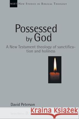 Possessed by God : New Testament Theology of Sanctification and Holiness David Peterson 9780851115108 INTER-VARSITY PRESS - książka