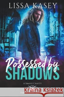 Possessed by Shadows Lissa Kasey   9798215218372 Lissa Kasey - książka
