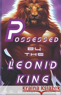 Possessed by the Leonid King S C Principale   9798399365022 Independently Published - książka