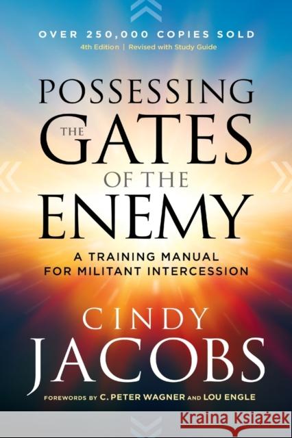 Possessing the Gates of the Enemy – A Training Manual for Militant Intercession Lou Engle 9780800798833 Chosen Books - książka