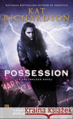 Possession Kat Richardson 9780451465450 Roc - książka