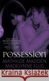 Possession : Three paranormal tales of shape-shifting and possession from Black Lace Mathilde Madden Madelynne Ellis Anne Tourney 9780352341648 Black Lace