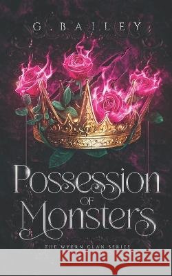 Possession of Monsters G Bailey 9798362743680 Independently Published - książka