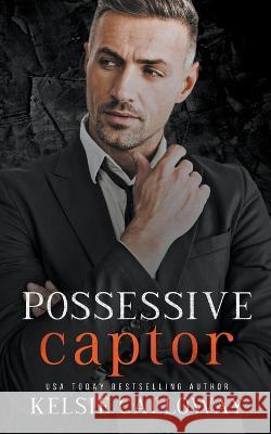 Possessive Captor Kelsie Calloway   9798215495490 Kelsie Calloway - książka