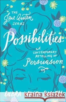 Possibilities: A Contemporary Retelling of Persuasion Debra White Smith 9780764230721 Baker Publishing Group - książka