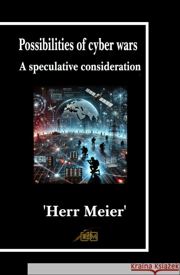 Possibilities of cyber wars Meier, Herr 9783818724559 epubli - książka