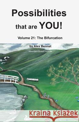 Possibilities that are YOU!: Volume 21: The Bifurcation Bennet, Alex 9781949829204 Mqipress Conscious Look Books - książka