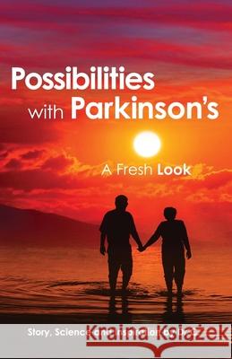 Possibilities with Parkinson's: A Fresh Look C. 9781637528662 Atmosphere Press - książka