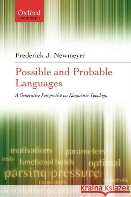 Possible and Probable Languages: A Generative Perspective on Linguistic Typology Newmeyer, Frederick J. 9780199274345 Oxford University Press - książka