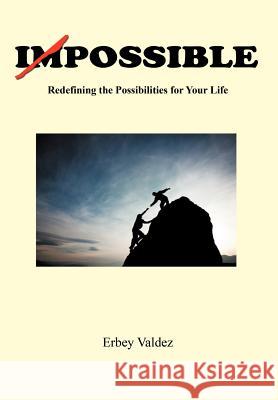 Possible: Redefining the Possibilities for Your Life Valdez, Erbey 9781469144146 Xlibris Corporation - książka