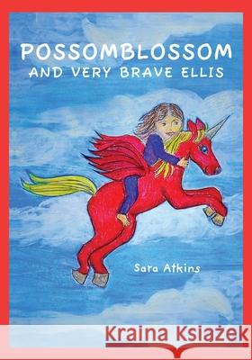 Possomblossom and Very Brave Ellis Sara Atkins 9781038325075 FriesenPress - książka