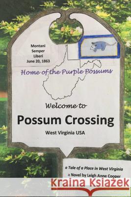 Possum Crossing: A Tale of a Place in West Virginia Leigh Anne Cooper 9781524670368 Authorhouse - książka