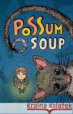 Possum Soup Fred Dinkum Kasia Piatek Julie Tibbott 9780645030624 Laughing Heart Productions - książka