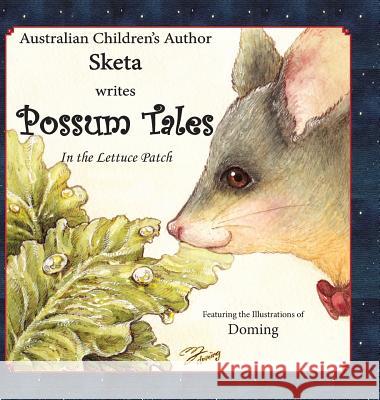 Possum Tales: ...in the Lettuce Patch Sketa                                    Doming 9780994211033 Elk Publishing - książka