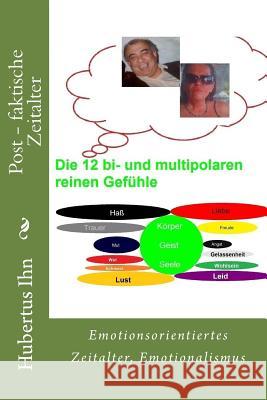 Post - faktische Zeitalter: Emotionsorientiertes Zeitalter, Emotionalismus Luksch, Doris 9781540377081 Createspace Independent Publishing Platform - książka