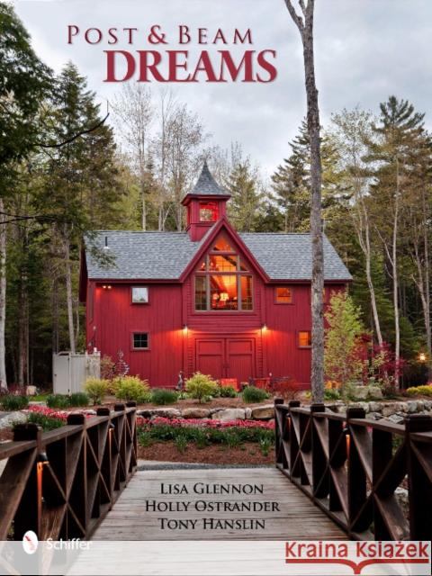 Post & Beam Dreams Glennon, Lisa 9780764337932 Schiffer Publishing Ltd - książka