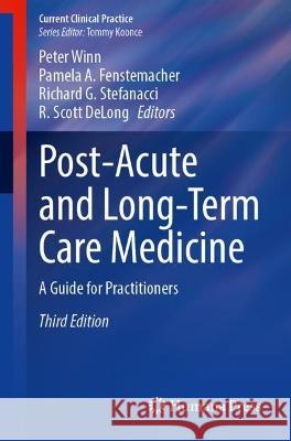 Post-Acute and Long-Term Care Medicine: A Guide for Practitioners Peter Winn Pamela A. Fenstemacher Richard G. Stefanacci 9783031286278 Springer - książka