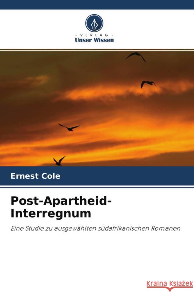 Post-Apartheid-Interregnum Cole, Ernest 9786203140682 Verlag Unser Wissen - książka