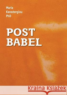 Post Babel Dr Maria Karastergiou 9781477611043 Createspace - książka