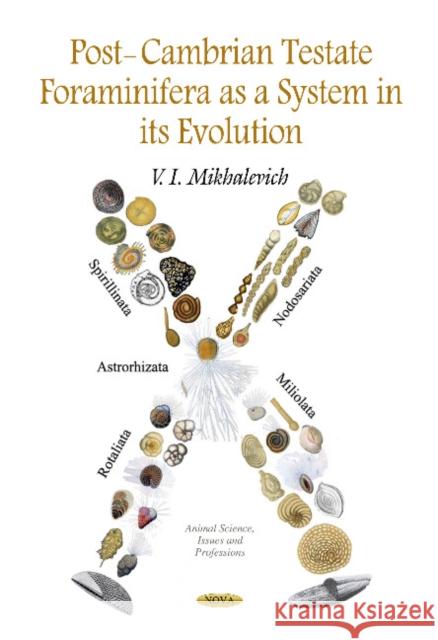 Post-Cambrian Testate Foraminifera as a System in its Evolution Alla-Valeria Mikhalevich 9781626187726 Nova Science Publishers Inc - książka