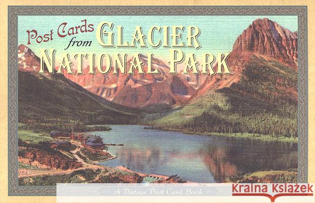 Post Cards from Glacier National Park: A Vintage Post Card Book Farcountry Press 9781560373940 Farcountry Press - książka