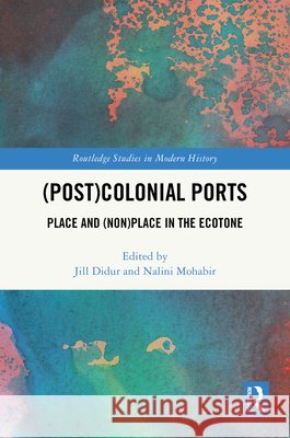 (Post)Colonial Ports  9781032427201 Taylor & Francis Ltd - książka