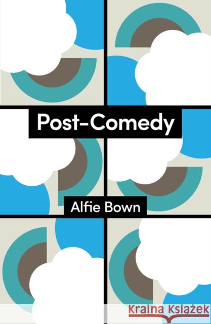 Post-Comedy Alfie Bown 9781509563395 John Wiley and Sons Ltd - książka