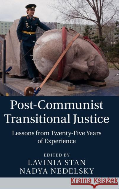 Post-Communist Transitional Justice: Lessons from Twenty-Five Years of Experience Stan, Lavinia 9781107065567 Cambridge University Press - książka