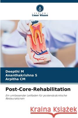 Post-Core-Rehabilitation M, Deepthi, S, Ananthakrishna, CM, Arpitha 9786209068089 Verlag Unser Wissen - książka