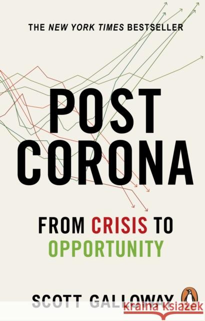 Post Corona: From Crisis to Opportunity Scott Galloway 9780552178211 Transworld Publishers Ltd - książka