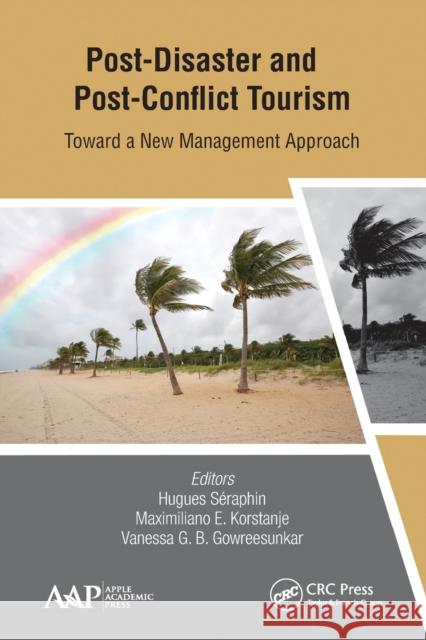 Post-Disaster and Post-Conflict Tourism: Toward a New Management Approach Hugues Seraphin Maximiliano Korstanje Vanessa G. B. Gowreesunkar 9781774635056 Apple Academic Press - książka