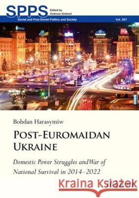 Post-Euromaidan Ukraine Harasymiw, Bohdan 9783838217987 ibidem - książka