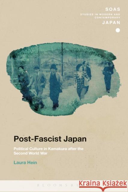 Post-Fascist Japan: Political Culture in Kamakura After the Second World War Laura Hein Christopher Gerteis 9781350025806 Bloomsbury Academic - książka