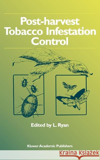 Post-Harvest Tobacco Infestation Control Ryan, L. 9780412631306 Kluwer Academic Publishers - książka