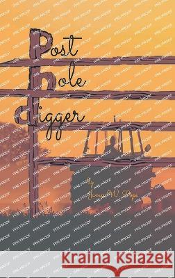 Post-Hole Digger James W. Pope 9781639455393 Writers Branding LLC - książka