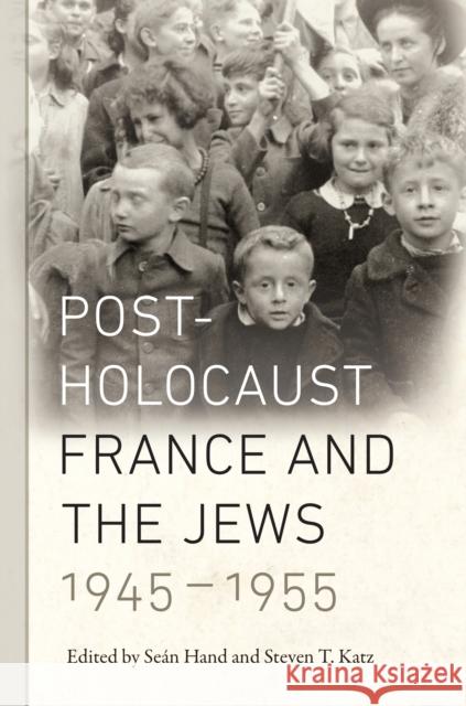 Post-Holocaust France and the Jews, 1945-1955 Sean Hand Steven T. Katz 9781479835041 New York University Press - książka